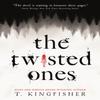 The Twisted Ones by T. Kingfisher Paperback Book 9781789093285