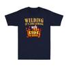 Welding Its Like Sewing With Fire Funny Welder Worker Gift Unisexs TShirt