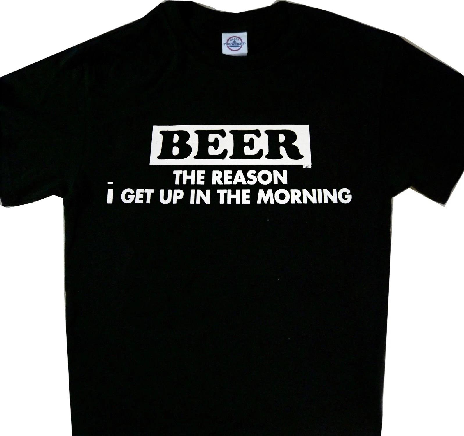 Beer the reason I get up every up every Morning Tee black t shirt S