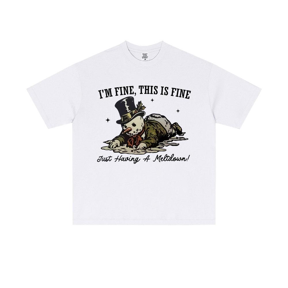Im Fine This Is Fine Snowman Funny Meme T Shirt Men Women Christmas Oversized Short Sleeve T Shirts Mens 100 Cotton Tshirts