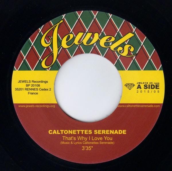 

7inch Record CALTONETTES SERENADE - That s Why I Love You / All That I JWL018 JEWELS 2015 France Reggae, Ska & Dub Used
