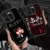 TV Buffy The Vampire Slayer Movie Phone Case For IPhone 17 16 E 15 14 13 12 11 Pro Max Plus Back Cover