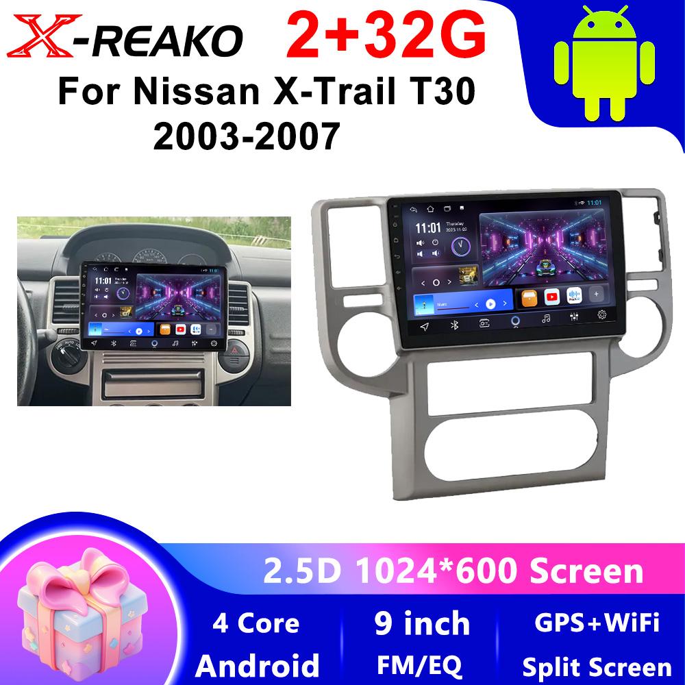 

X-REAKO Автомобильный видеоплеер для Nissan X-Trail T30 2003-2007 GPS-навигация Встроенный DSP Carplay Автомагнитола Android Головное устройство 4core-2+32g