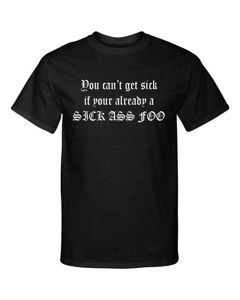 Футболка унисекс Sick Ass Foo Can t Get Sick Funny Foos Gone Wild в старом английском стиле S