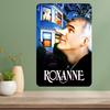 Roxanne Classic Movie Metal Poster Sign
