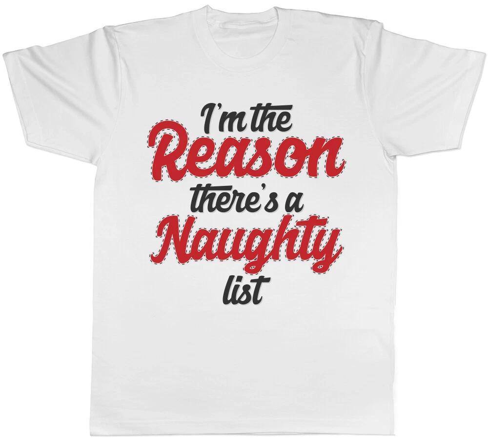 I m the Reason there s a Naughty List Funny Christmas Mens T-Shirt XS