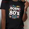 Retro 80s Born In The 80s Unisexs T Shirt Vibrant Vintage Streetwear Stretched Fashion Homme Unisex Comfortable
