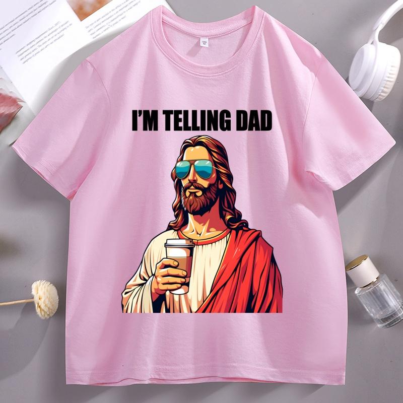 Funny Jesus T Shirt I'm Telling Dad T-shirt Father's Day Clothes Religious Dad Gift Christian Dad's Birthday Tee Streetwear Tops