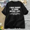 I Was Taught To Think T Shirt Men Women Funny Sayings Humorous Graphic T Shirts Women Casual Cotton Short Sleeve Tops Y2k