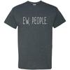 Ew People - Antisocial Comedy Joke Short Sleeve Cotton T-Shirt