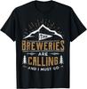 Vintage Breweries Are Calling I Must Go Craft Beer Novelty T-Shirt