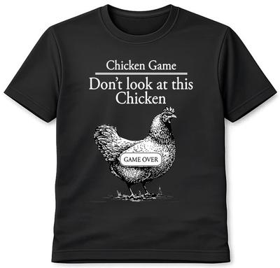 Chicken Game T-Shirt Don’t Look At This Chicken Joke Funny Tee
