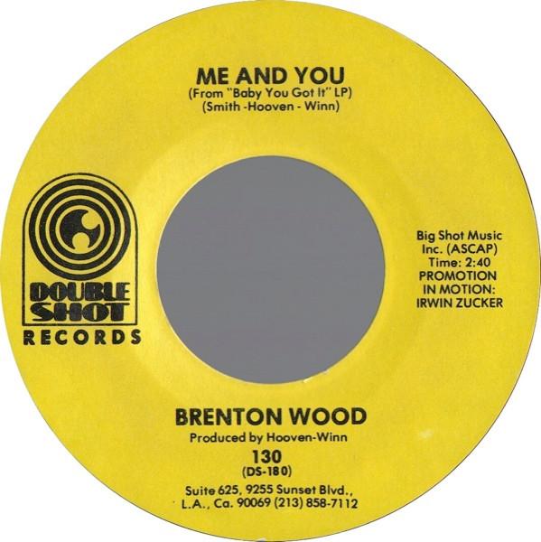 

7inch Record BRENTON WOOD - Some Got It, Some Don t / Me And Yo 130 Double Shot Rec 1968 US Soul/Funk Used