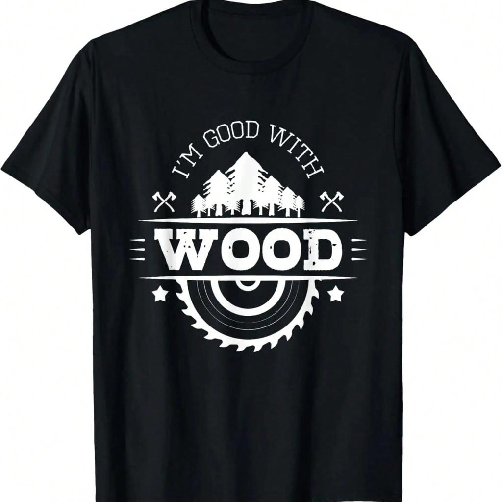 I'm Good With Wood - Carving Carpentry Furniture Maker T-Shirt