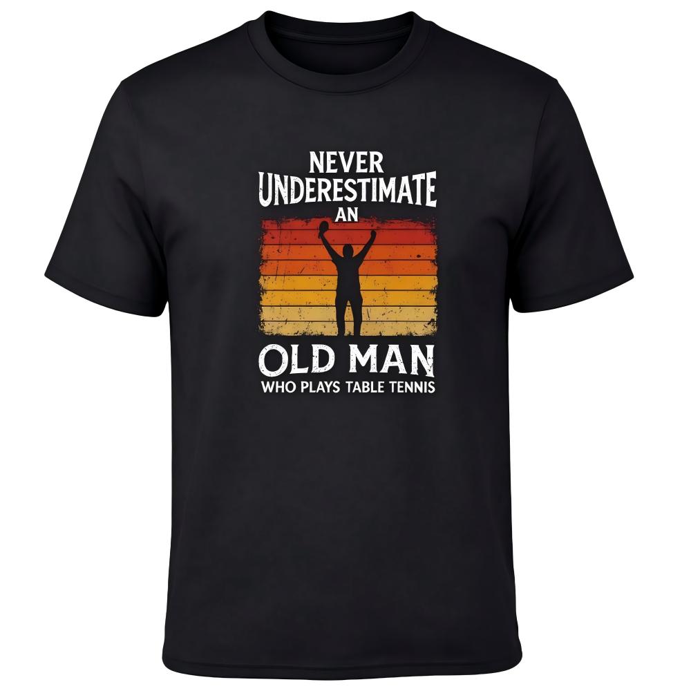 Never Underestimate An Old Man Who Plays Table Tennis Retro Graphic man's T-Shirt