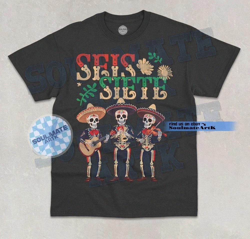 Seis Siete T-Shirt 67 Dia De Los Muertos Cute Graphic Six Seven Unisex Shirt 4XL