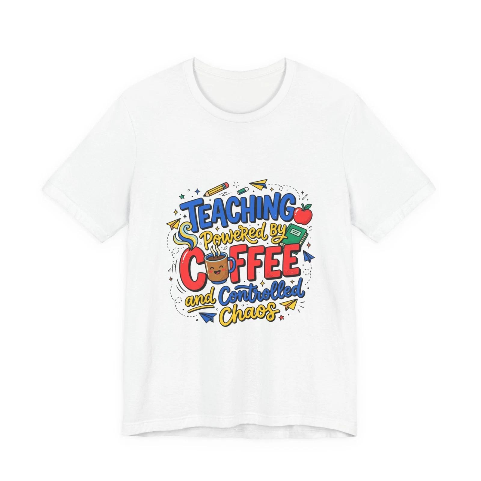 Teaching Powered by Coffee Tee | Teacher Appreciation, Teacher Life 3XL