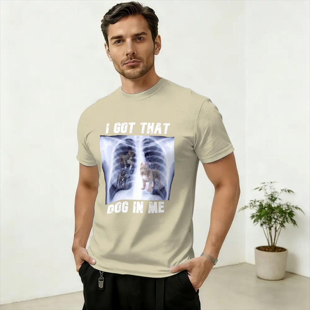 Funny I Got that Dog in Me Meme T Shirt Summer T-Shirts Unisex Pure Cotton Plus Size 5XL Top Tees Short Sleeve Y2K Retro Tshirt