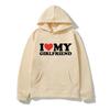 Funny I Love My Girlfriend Hoodies Men Woman Y2k Hoodie Streetwear Hooded Sweatshirts Pullovers Unisex Tracksuit Tops Clothing