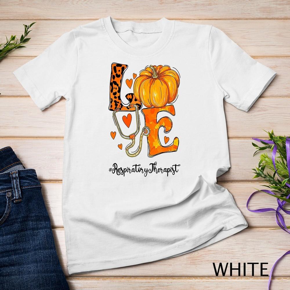 

Love Pumpkin Respiratory Therapist Fall Thanksgiving Nursing Unisex T-shirt 4XL