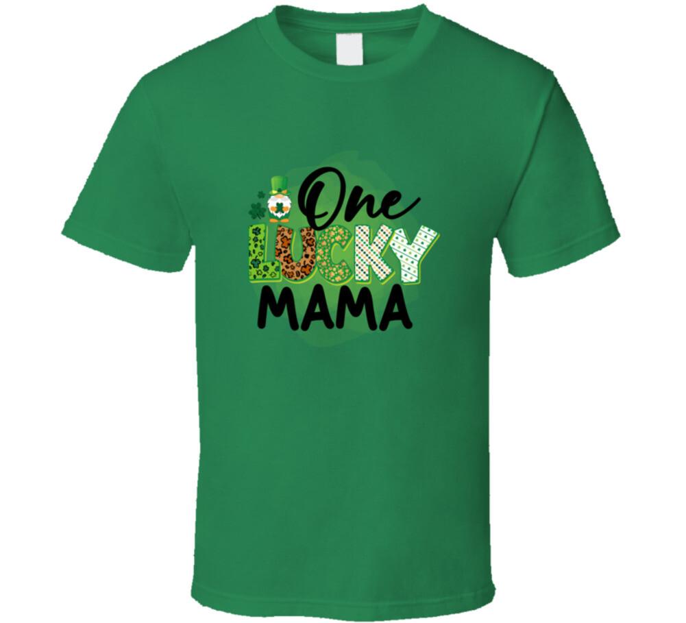 One Lucky Mama T-Shirt St Patrick s Day Mother Fun Cool Tee Gift T Shirt M