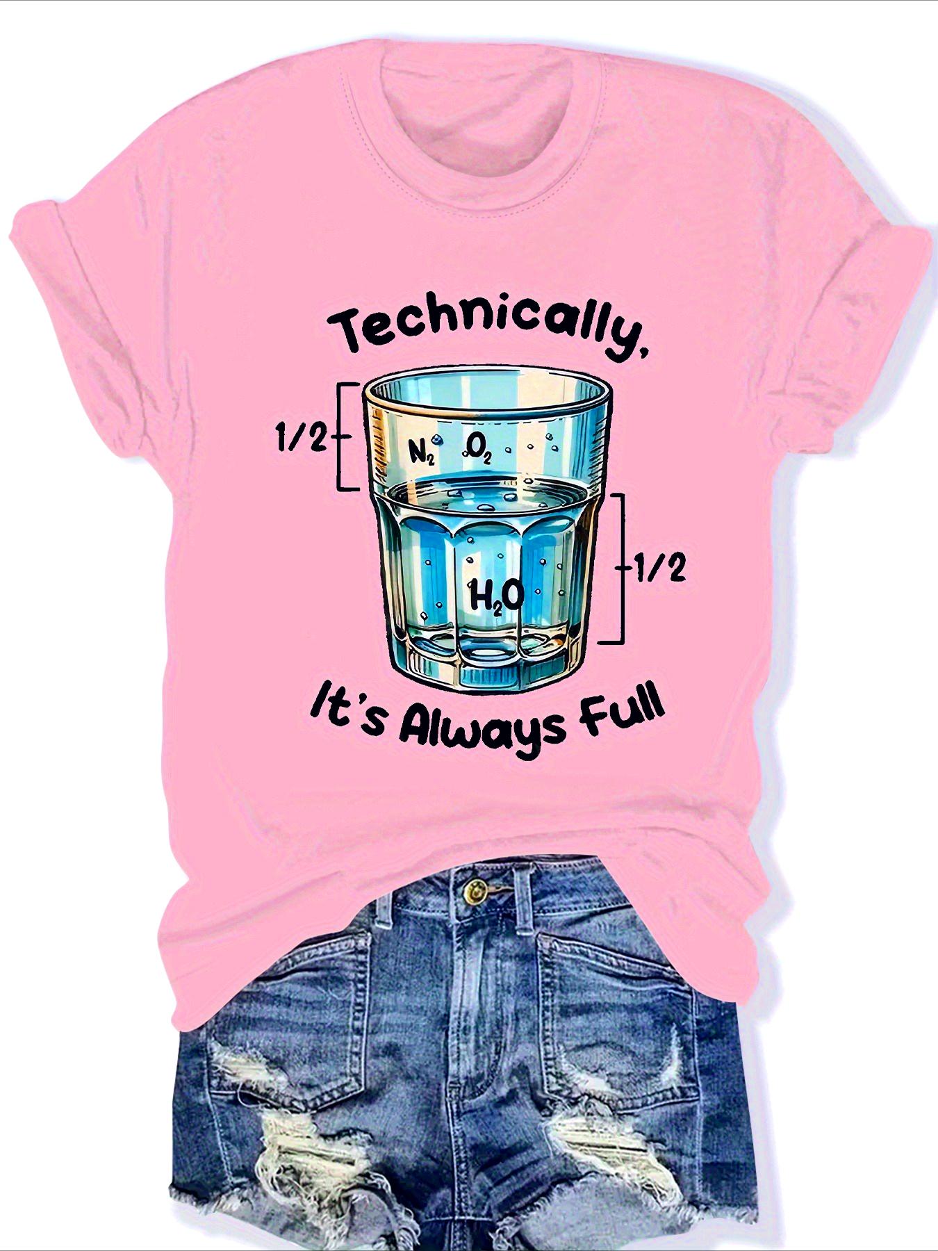 

Science Graphic Tee Womens Technically Its Always Full Chemistry Graphic Printed TShirt Casual Round Neck Top Women Clothes 3XL