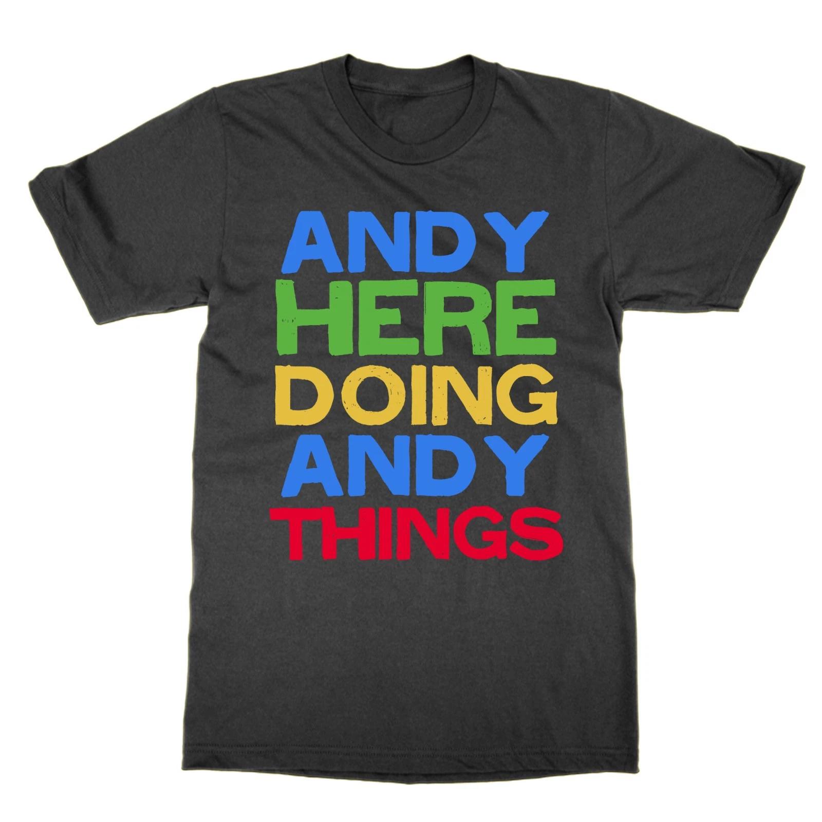 

Andy Here Does Things Andy Funny T-Shirt CUSTOMIZABLE - Choose Name XL