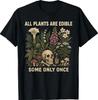 Alle Planten zijn Eetbaar Sommige Slechts Eens Grappig Mannen Vrouwen T-shirt