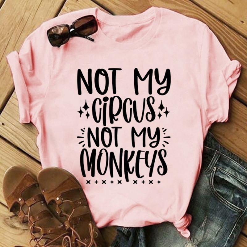 Not My Circus Not My Monkeys Printing T Shirt Men/Women Tops Tees Summer Cool Loose Short Sleeve