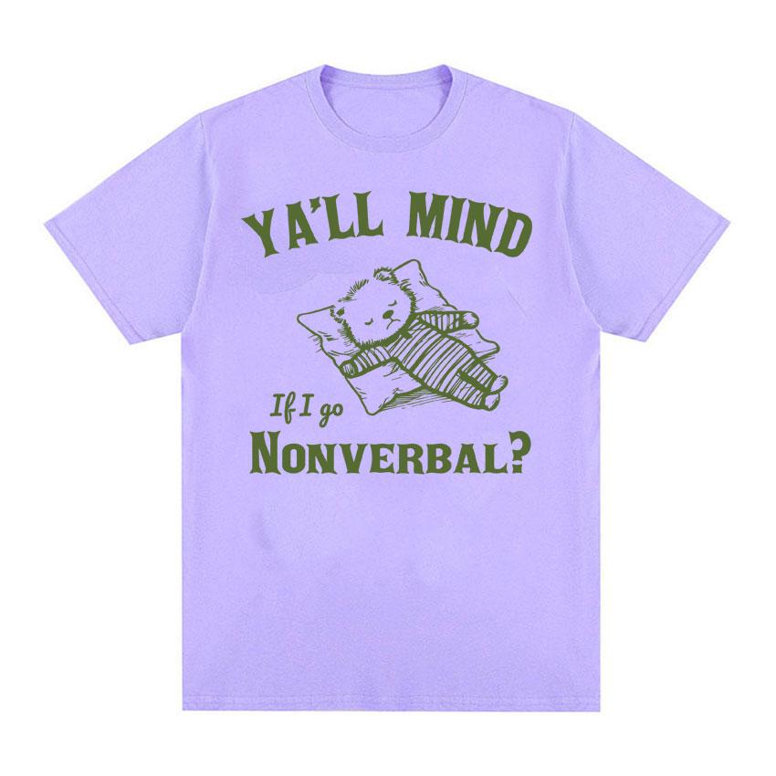 Yall Mind If I Go Nonverbal Bear Retro Graphic T Shirt Funny Minimalistic Meme Tshirt Unisex Women Fashion Gothic Oversized Tshirt