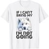 T-shirt Samoyède Si je ne peux pas amener mon chien, je n'irai pas