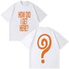 Singer Louis Tomlinson How Did I Get Here Tour 2026 Print T Shirt Men Women Hiphop Tshirt Shortsleeved Cotton Fashion Tshirs