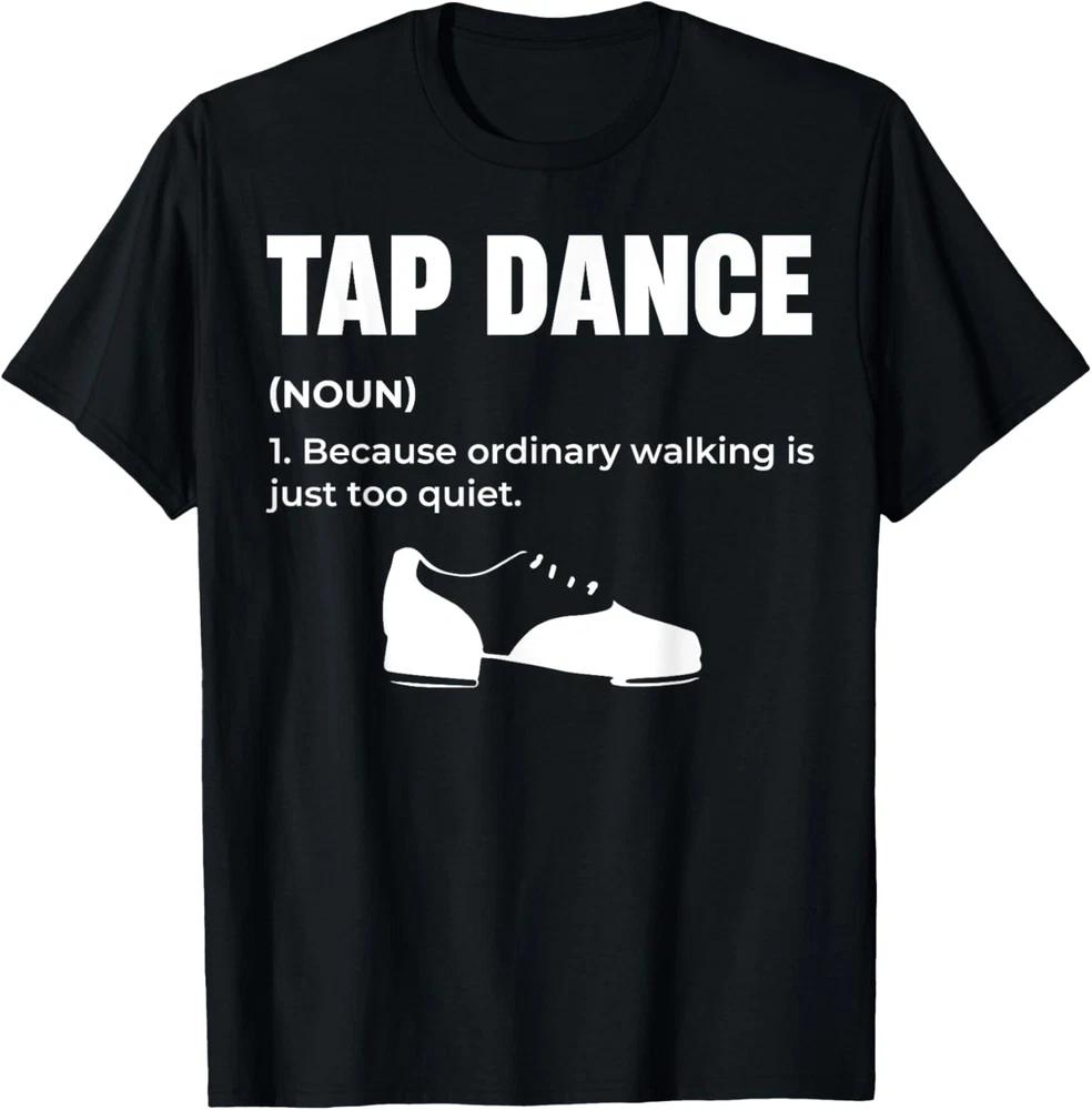 Tap Dance Lover Dancer Teacher Funny Unisex Graphic T-Shirt