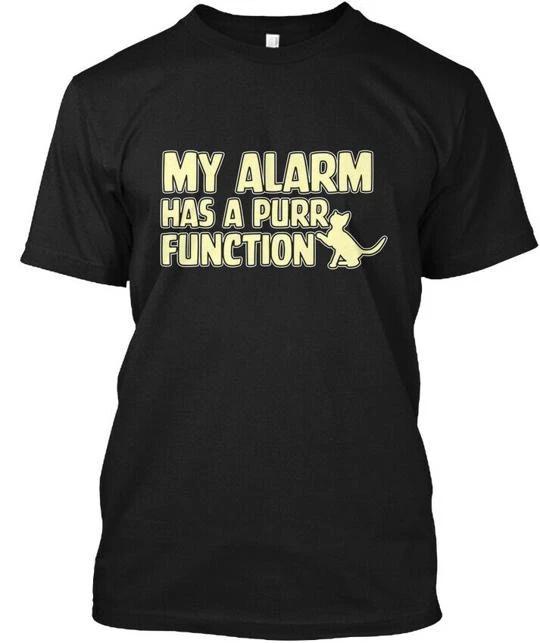 

My Alarm Has A Purr Function Funny Cat L T shirt Made in the USA Size S to 5XL 3XL