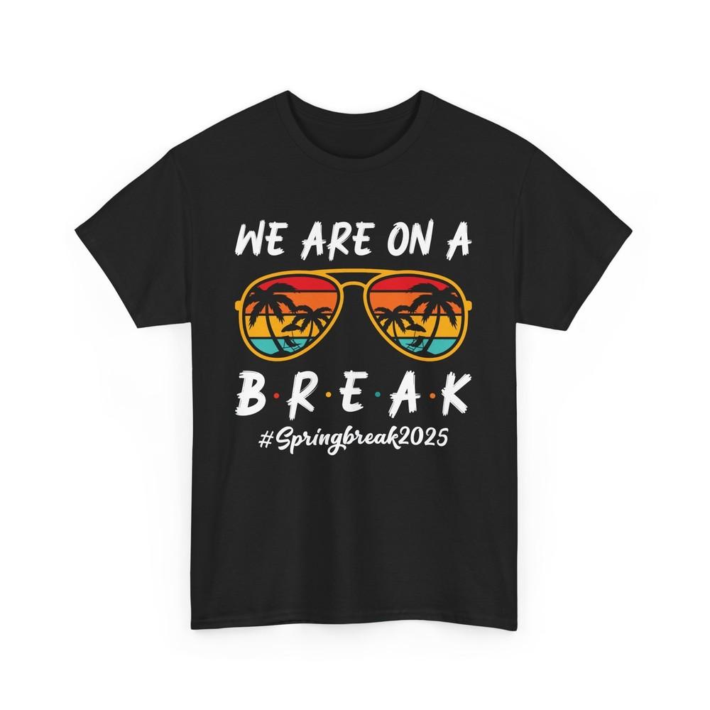 Spring Bloom T-Shirt | Floral Pattern We Are On A Break  Spring Break2025 Shirt