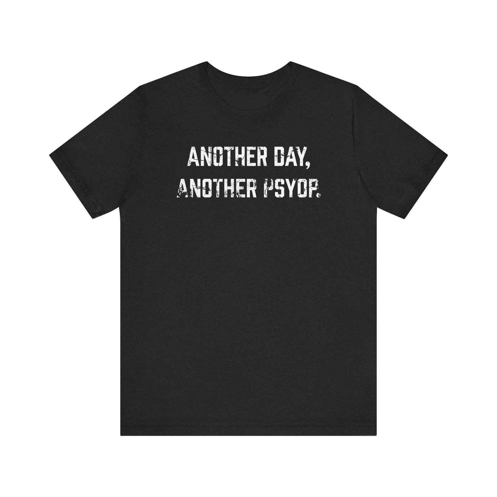 Another Day Another PsyOp Tee | Conspiracy StatemenT shirt 3XL