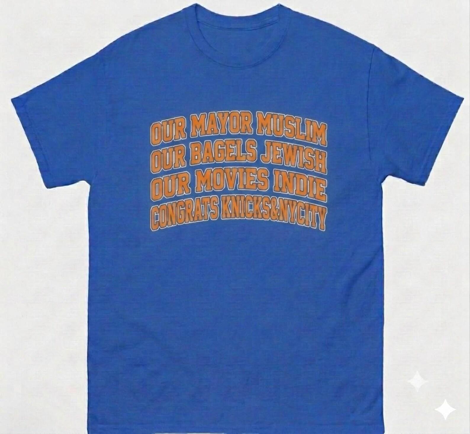 Our Mayor Muslim, Our Bagels Jewish, Our Movies Indie, Congrats team&nycity team in five Shirt 3XL
