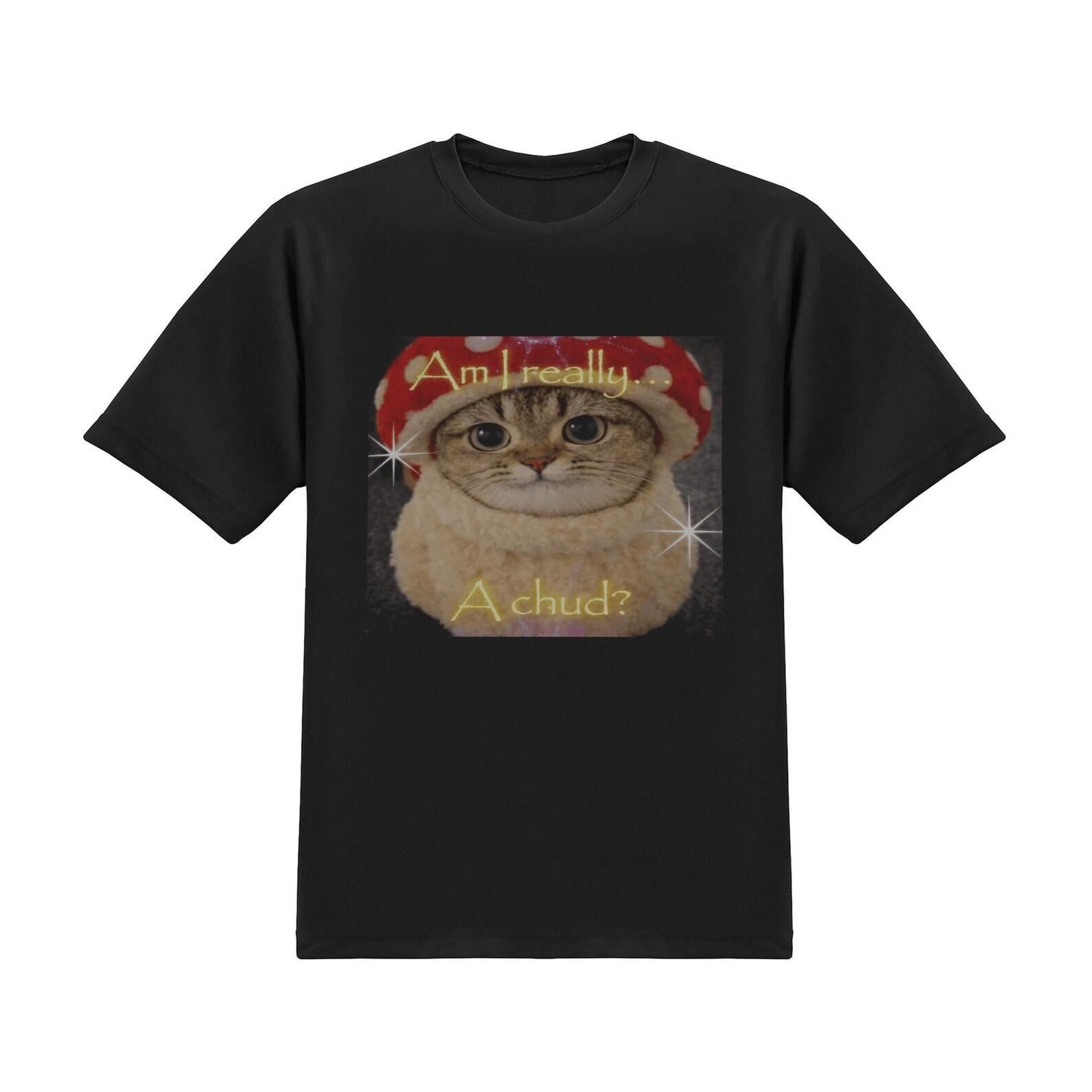 Am I Really A Chud T-Shirt 2XL