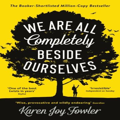 We Are All Completely Beside Ourselves by Karen Joy Fowler Paperback Book 9781788167109