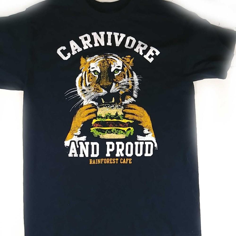 

Carnivore and Proud Rainforest Cafe Shirt Classic Black Unisex S-5XL 1J0503 Unisex T-Shirt XXXXL