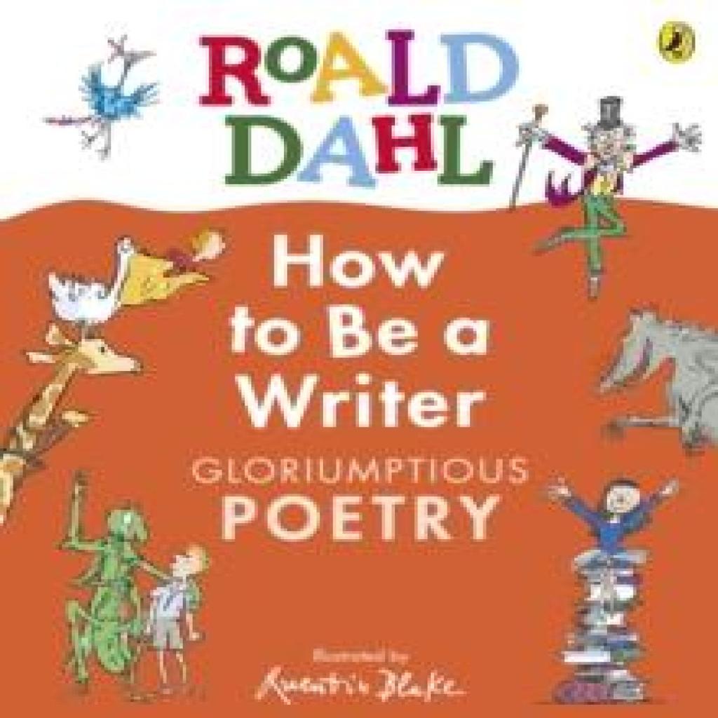 Roald Dahl How to Be a Writer Gloriumptious Poetry by Roald Dahl Hardback Book 9780241610787