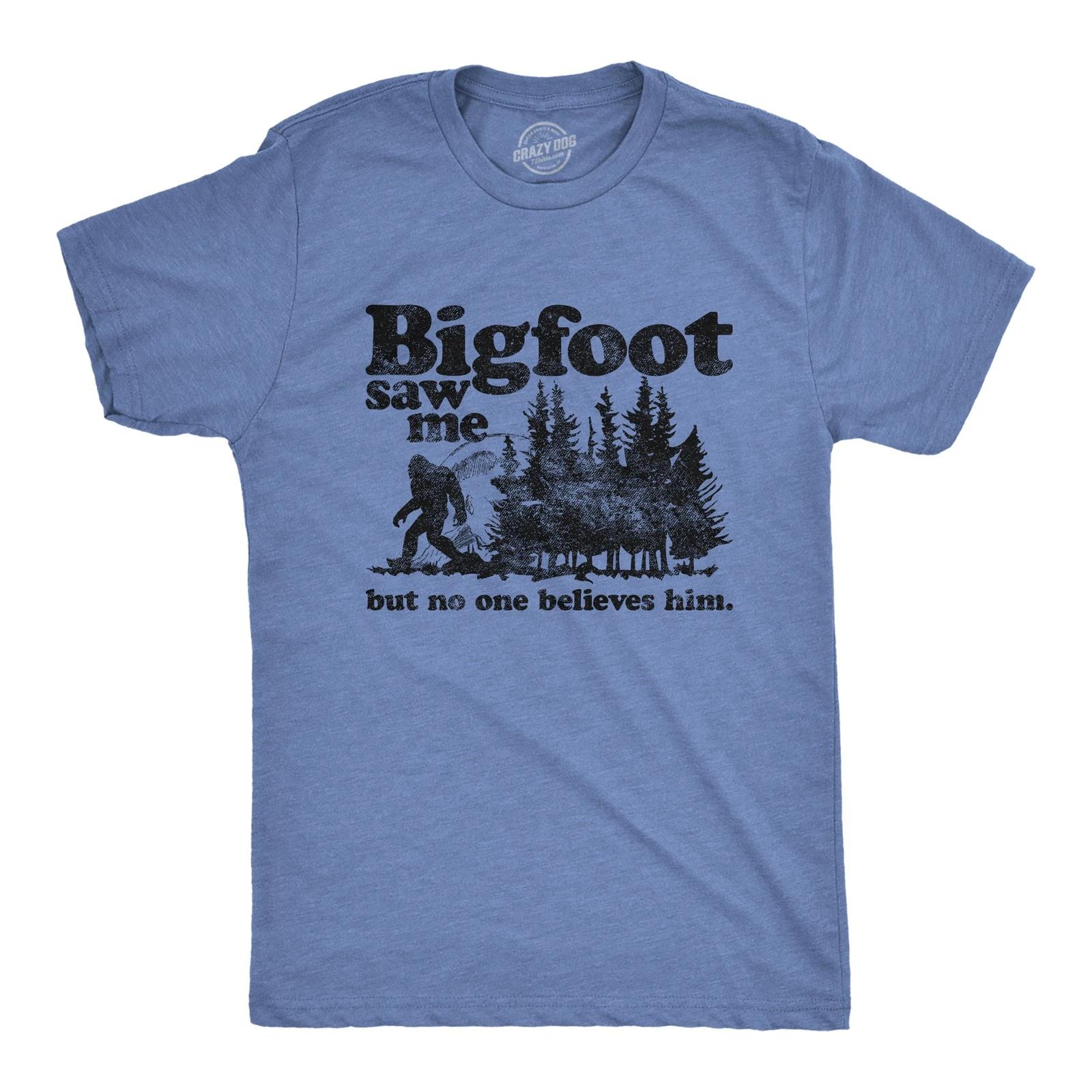 Mens Bigfoot Saw Me But No One Believes Him T Shirt Funny Sasquatch Graphic S