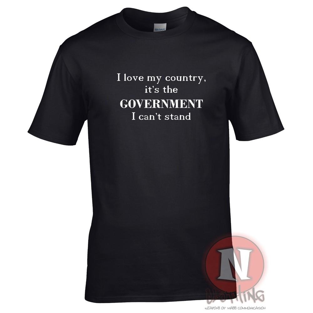 I Love My Country TShirt Anti Governunisext Bureaucracy Anarchy Protect Tee