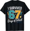 I Survived 67 Days Of School Teachers Students Six Seven T-Shirt