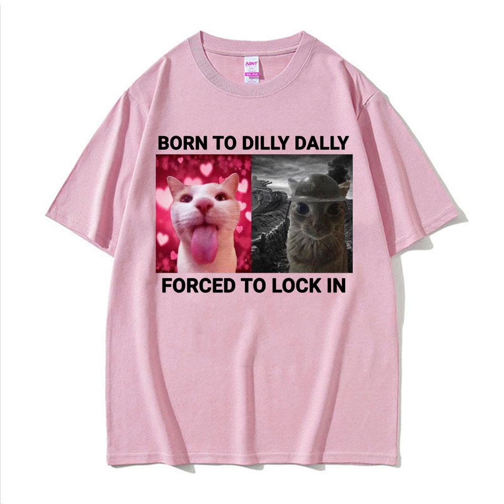 Geboren zum Trödeln Gezwungen zum Einsperren Lustige Katzen-Meme T-Shirts Herren Damen Vintage Mode Lässig 100% Baumwolle Kurzarm T-Shirts