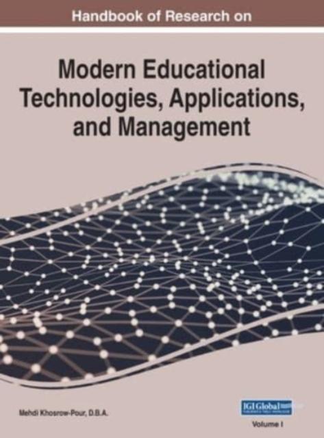 The Handbook of Research On Modern Educational Technologies, Applications, and Management, VOL 1 Book