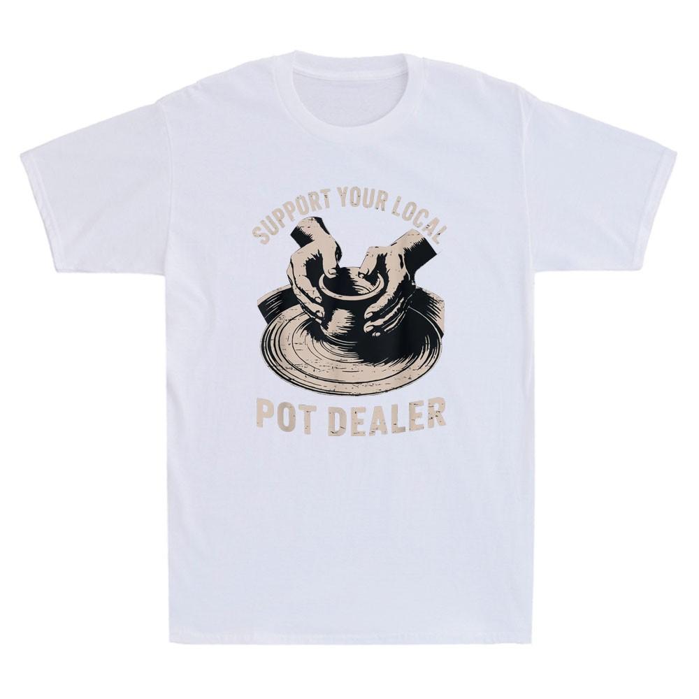 Support Local Pot Dealer Funny Graphic Humor Saying Unisex's Short Sleeve T-Shirt