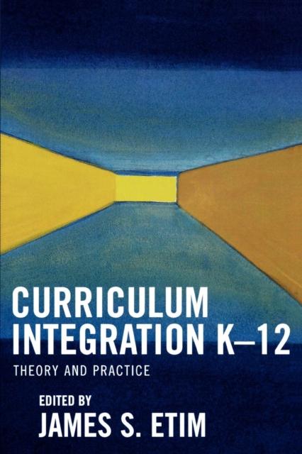 The Curriculum Integration K-12 : Theory and Practice Book