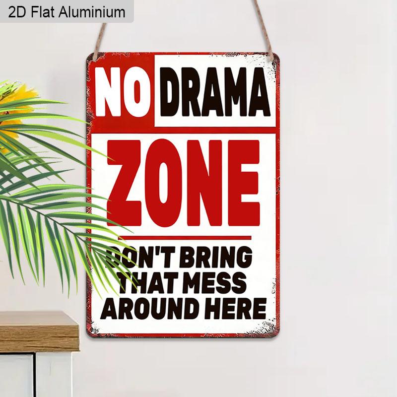 2D Flat, 1pc Vintage Humorous Aluminium Wall Art Sign "No Drama Zone, Don't Bring That Mess Around Here"- 8"x12" Aluminium Rustic Home Office Decor