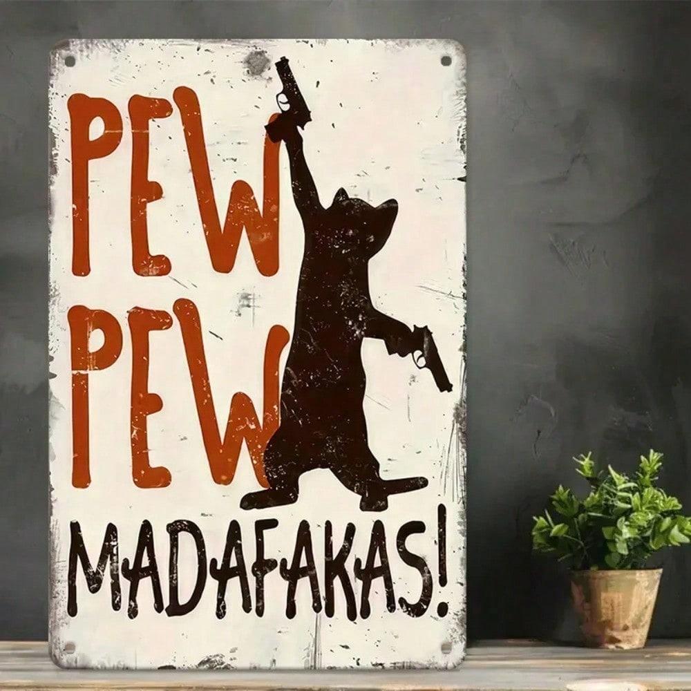 

Retro Cat Pew Pew Madafakas Metal Wall Poster for Bar